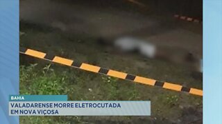 Bahia: Valadarense morre eletrocutada em Nova Viçosa