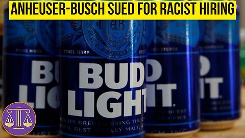 Anheuser-Busch Hit with Civil Rights Complaint for Hiring Bias