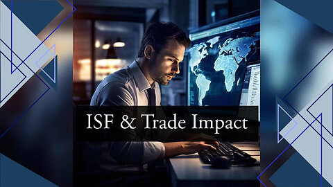 ISF's Trade Footprint: Mapping the Impact on Global Commerce