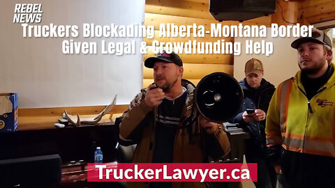 Truckers Blockading Alberta-Montana Border Given Legal & Crowdfunding Help