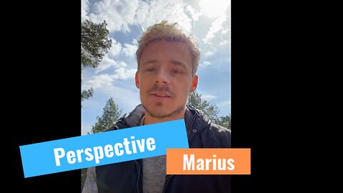 Perspective Of Life And How I Am Responsible | Marius