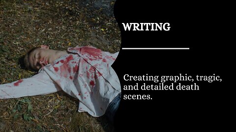 Writing : How I Write Graphic, Tragic & Detailed Death Scenes