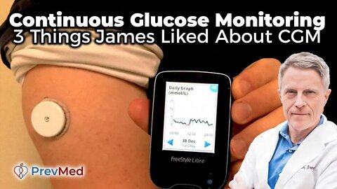 Continuous Glucose Monitoring - 3 Things James Liked About CGM
