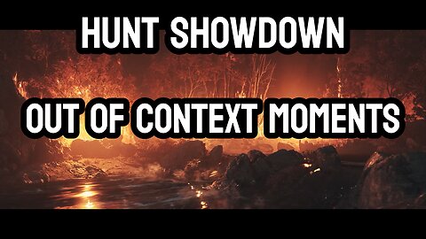Hunt Showdown - No Context Moments