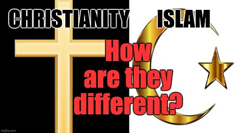 Differences Between Islam & Christianity