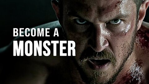 Becoming a Monster: Unleash Your Inner Strength | Motivational