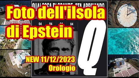 NEW 12/11/2023 - Q clock updated Photo of Epstein's iIsland.