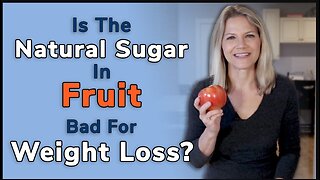 Is Natural Sugar in Fruit Bad for Weight Loss?