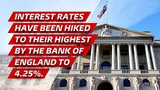 Interest rates have been hiked to their highest by the Bank of England to 4.25%.