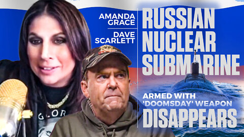 Amanda Grace | Grace & Glory Discuss Russian Nuclear Submarine | Russian Nuclear Submarine Armed with 'Doomsday' Weapon + Yuval Noah Harari "Only a Catastrophe Can Shake Human Kind and Open the Path to a Real System of Global Governance