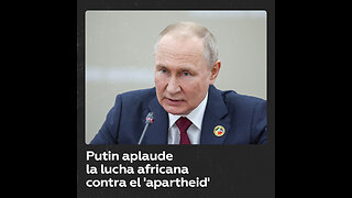 Putin elogia la contribución africana contra el 'apartheid'