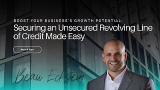 Boost Your Business’ Growth Potential: Securing an Unsecured Revolving Line of Credit Made Easy