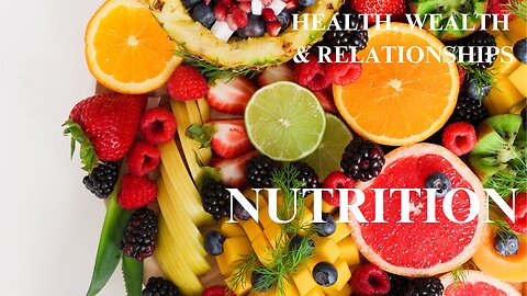 NUTRITION - Health, Wealth & Relationships! #HWR