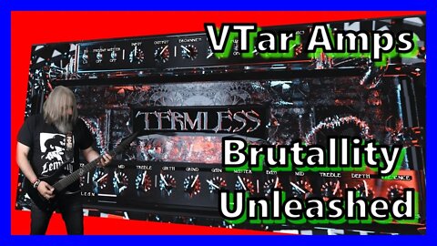 VTar Amps Termless Brutality Unleashed