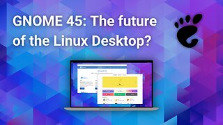 What's New in GNOME 45? (Review!)