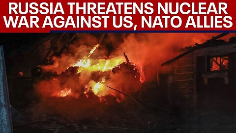 Ukraine war: Russia warns of nuclear war with US & NATO over weapons & explosives