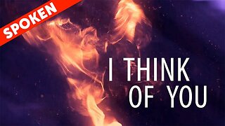 I Think of You - Spoken