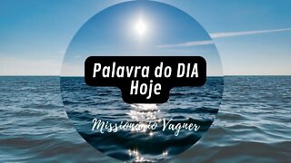 A Palavra Do Dia Hoje | Quarta-feira 1 de junho de 2022 | Missionário Vagner