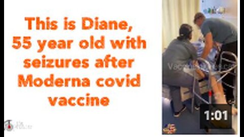This is Diane, 55 year old with seizures after Moderna covid vaccine
