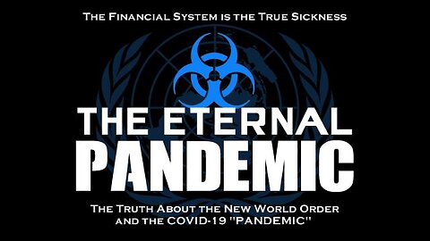 The Eternal Pandemic Movie - The Truth About COVID-19