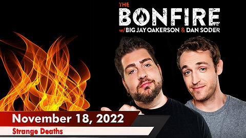 🔥 The Bonfire 11/18/22 | Strange Deaths | The guys dive into stories of actors and musicians ...