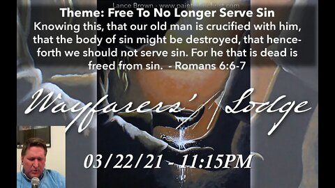 Wayfarers' Lodge - Free To No Longer Serve Sin - March 22, 2021