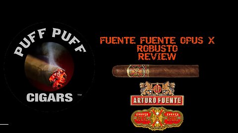 Cigar review Fuente Fuente Opus X Robusto