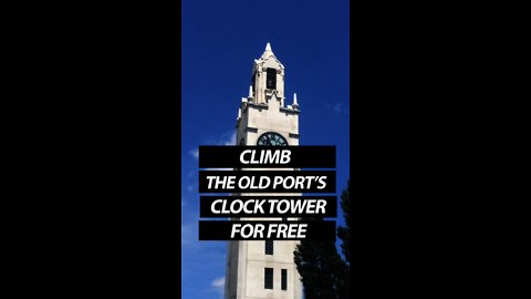 Climb The Old Port's Clock Tower For Free