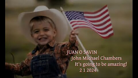 JUAN O SAVIN- Justice for AMERICA, A Team Effort- John Michael Chambers 2 1 2024