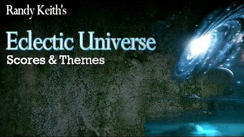 Randy Keith's Eclectic Universe | Scores & Themes Vol. 1