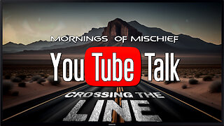 Mornings of Mischief YouTube Talk - Crossing a Line