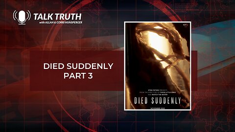 Talk Truth - Died Suddenly - Part 3