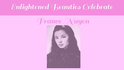 Enlightened Beauties Celebrate France Nguyen