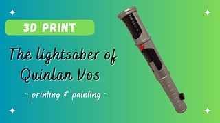 Building My First Lightsaber! - 3D Printing & Painting Quinlan Vos' Lightsaber