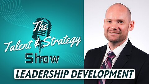 THE TALENT & STRATEGY SHOW | Leadership Development