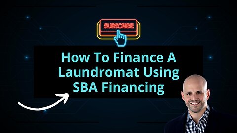 How to finance a laundromat using SBA financing [SBA 7a or SBA 504]