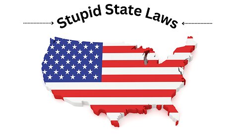 Stupid State Laws Part #1