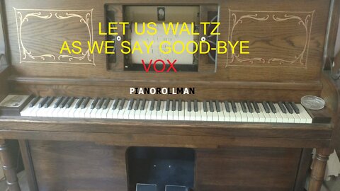 LET US WALTZ AS WE SAY GOOD-BYE - VOX