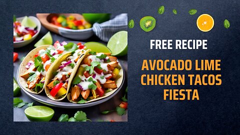 Free Avocado Lime Chicken Tacos Fiesta Recipe 🌮🥑+ Healing Frequency🎵