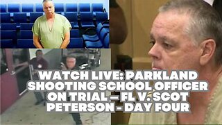 Scot Peterson, Parkland School Shooting Officer Day 4