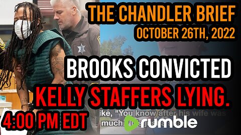 Brooks CONVICTED & Mark Kelly Staffers LIE - Chandler Brief