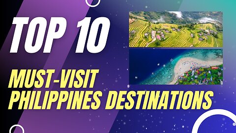 Top 10 Must-Visit Destinations in the Philippines