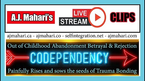 Codependency rises out of Childhood Abandonment Betrayal and Rejection | AJ Mahari Live Stream Clips