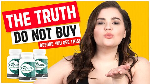 THE TRUTH EXIPURE REVIEW - IS EXIPURE GOOD? EXIPURE REALLY WORKS? EXIPURE WHERE TO BUY? EXIPURE CAPS