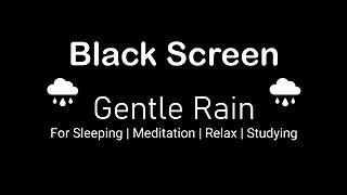 6 Hours of Gentle Rain Sounds For Sleeping | Meditation | Relax | Studying | Focus | Black Screen