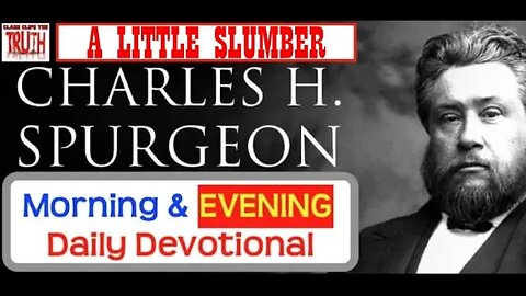 NOV 24 PM | A LITTLE SLUMBER | C H Spurgeon's Morning and Evening | Audio Devotional