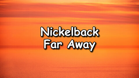 Nickelback - Far Away Lyrics