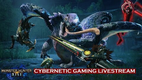 MONSTER HUNTER RISE (PC) - Cybernetic Gaming Livestream