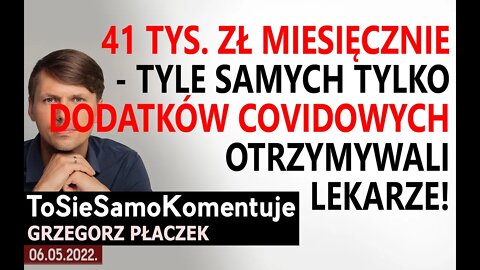 41 tys. zł MIESIĘCZNIE - tyle samych TYLKO dodatków covidowych otrzymywali lekarze!