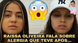 RAISSA OLIVEIRA FALA SOBRE ALERGIA QUE TEVE APÓS DEPILAÇÃO COM CERA😱😱😱